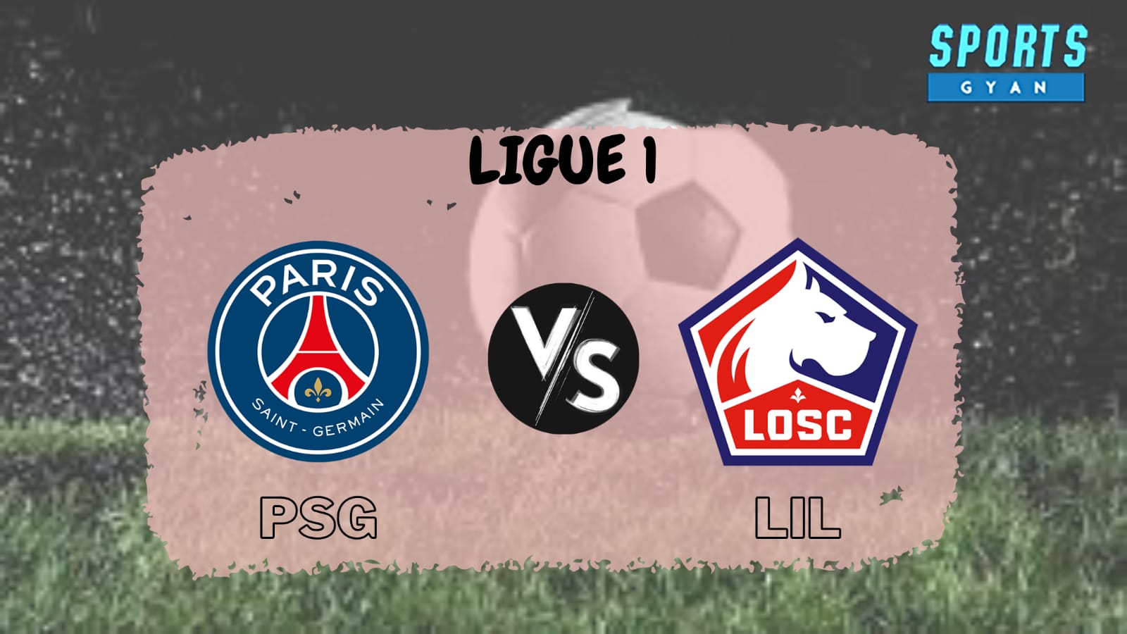 PSG vs LIL Dream 11 Prediction, Player stats, Playing 11, Dream11 team and Injury Update!