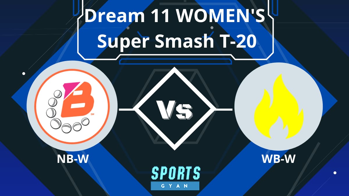 NB-W vs WB-W Dream 11 Prediction, Player stats, Playing 11, Pitch report, Dream11 team and Injury Update