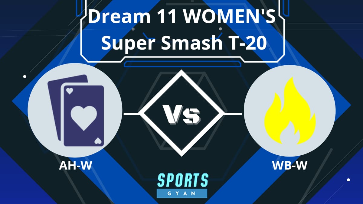 AH-W vs WB-W Dream 11 Prediction, Player stats, Playing 11, Pitch report, Dream11 team and Injury Update