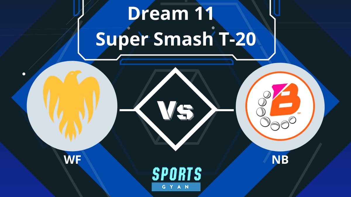 WF vs NB Dream11 Prediction, Fantasy Cricket Tips, Dream11 Team, Playing XI, Pitch Report, Injury Update- Dream11 Super Smash T20