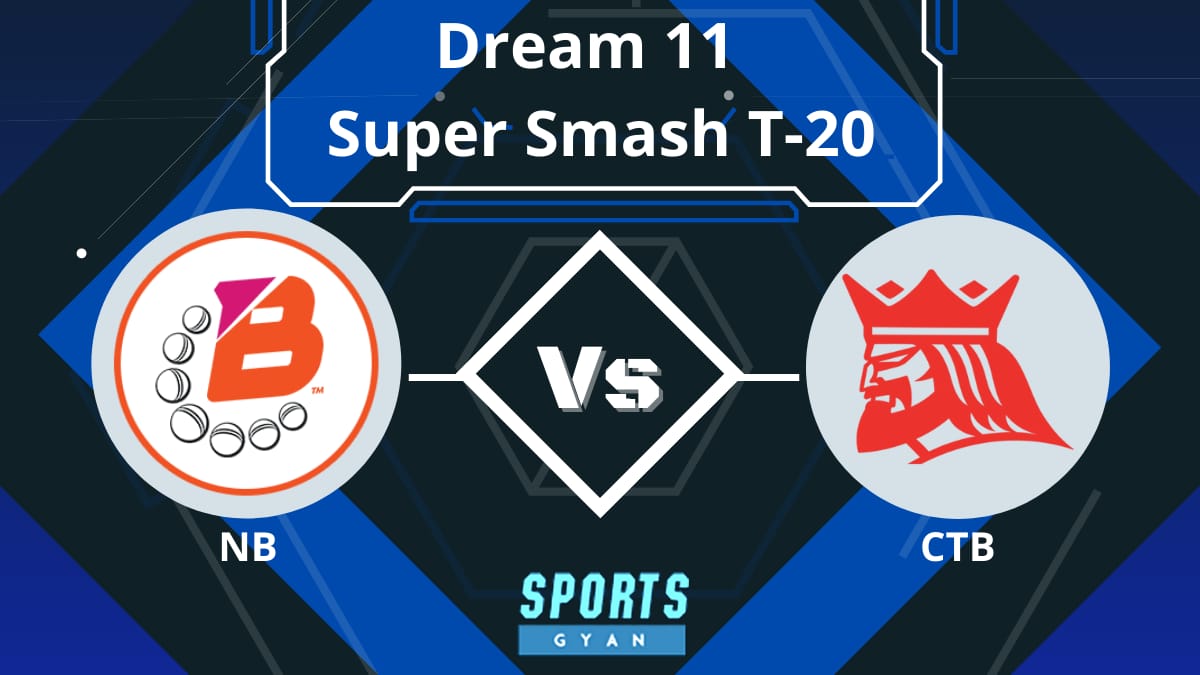 NB vs CTB Dream11 Prediction, Fantasy Cricket Tips, Playing 11, Pitch Report and Injury Update