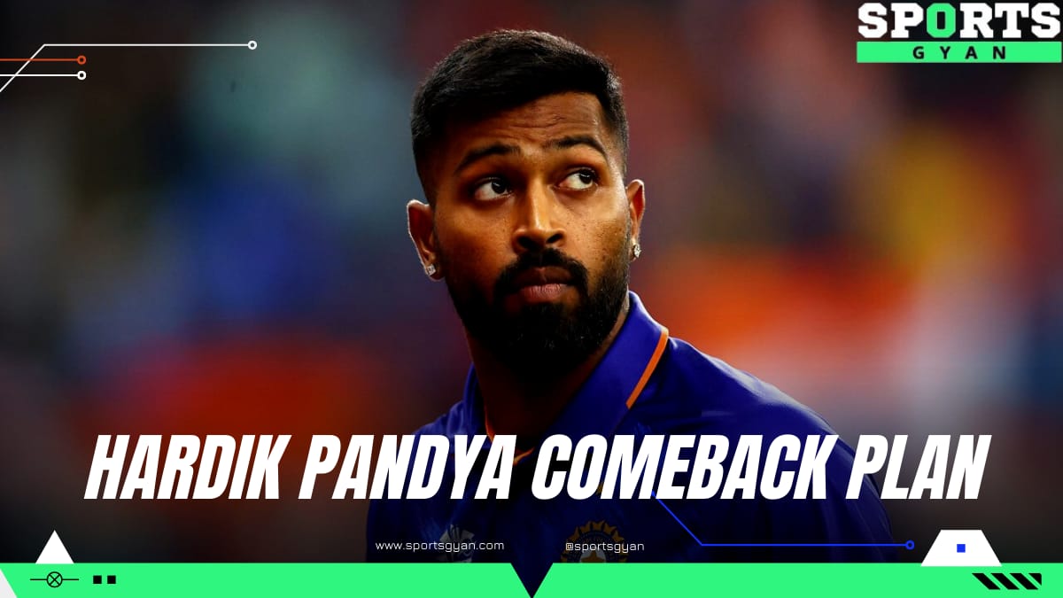 Hardik Pandya Comeback plan