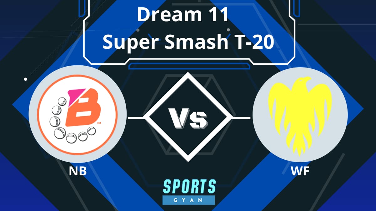 NB vs WF Dream11 Prediction: Fantasy Cricket Tips, Today’s Playing 11, Pitch Report and Injury Report