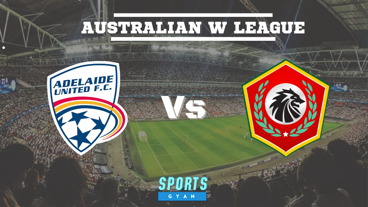 ADL-W vs WEL-W Deam 11 Prediction, Player stats, Playing 11, Dream11 team and Injury Update!