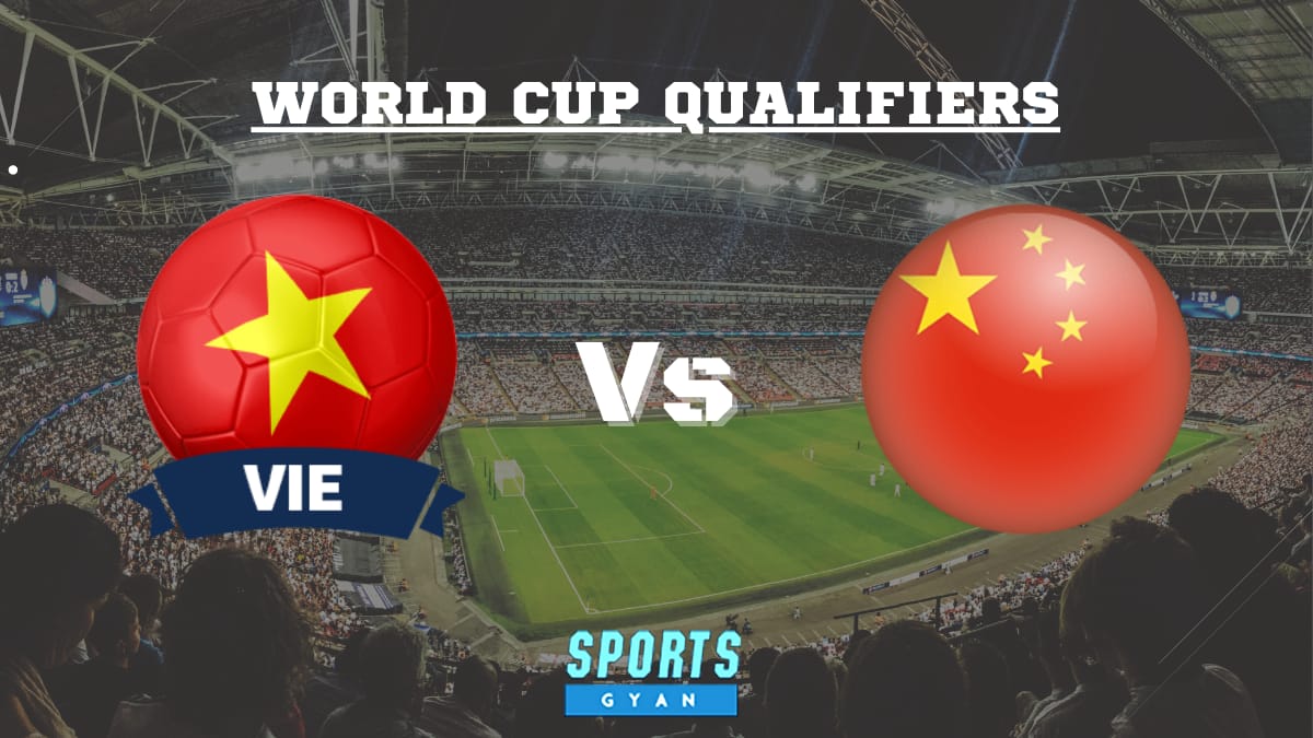 VIE vs CHN Deam 11 Prediction, Player stats, Playing 11, Dream11 team and Injury Update!