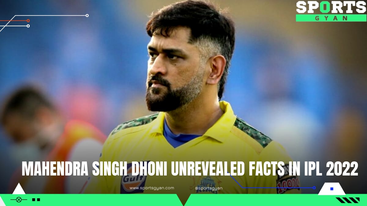 Mahendra Singh Dhoni unrevealed facts in IPL 2022
