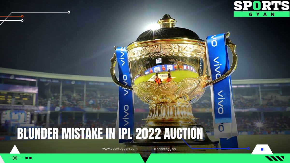 Blunder mistake happened in Mega Auction 2022