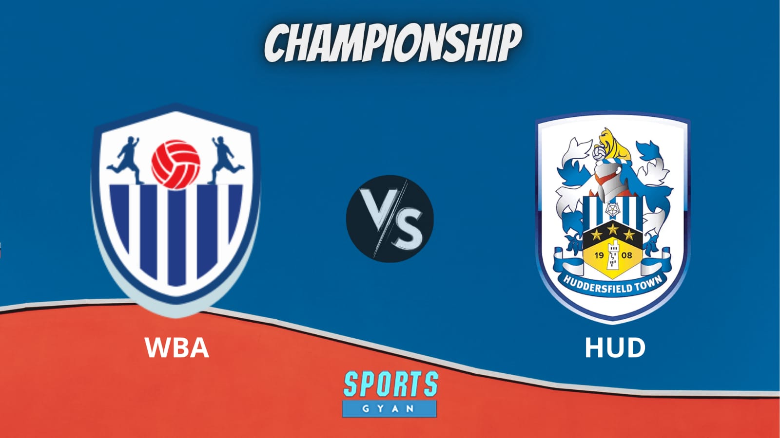 WBA vs HUD Dream11 Prediction, Player stats, Pitch Report, Injury updates & Dream11 Team for Today Match.